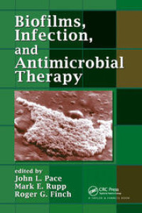 Biofilms, Infection, and Antimicrobial Therapy (2006)