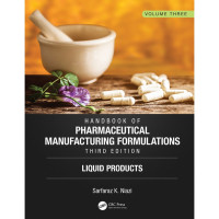 Handbook of Pharmaceutical Manufacturing Formulations, Liquid Product v3