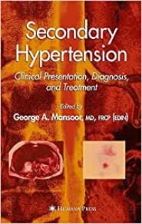 Secondary Hypertension : Clinical Presentation, Diagnosis, and Treatment