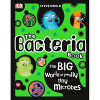 The Bacteria Book The Big World of Really Tiny Microbes