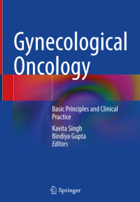 Gynecological Oncology - Basic Principles and Clinical Practice